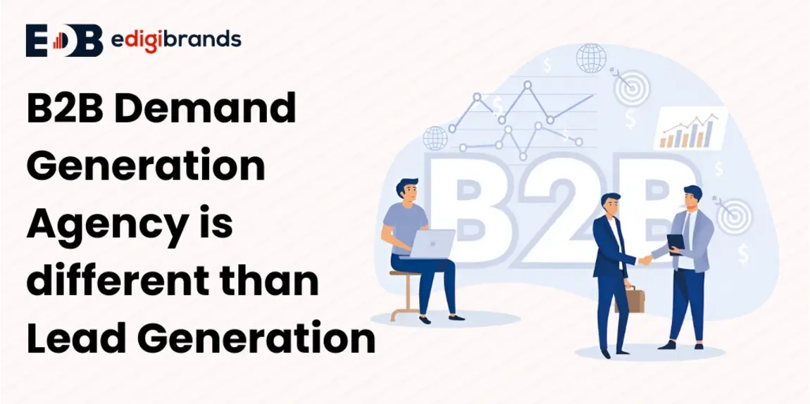 B2B Demand Generation Agency is different than Lead Generation
